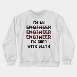 I Am An Engineer, Funny Spelling Wrong, Grammar Engineer Gift Crewneck Sweatshirt